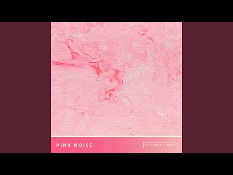 Pink Noise (Focus & Concentration) , Pt. 34