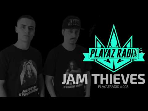 Playaz Radio #008 - Jam Thieves
