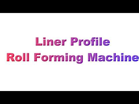 Liner Profile Roll Forming Machine