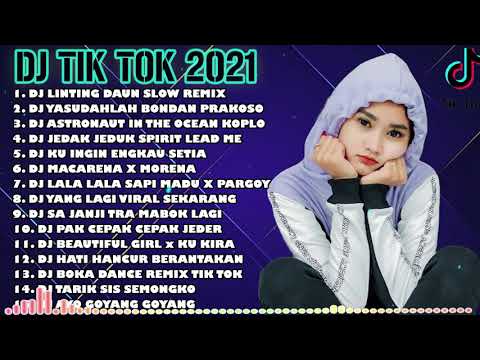 Dj Tik Tok Terbaru 2021 DJ LINTING DAUN SLOW REMIX Full Album Remix 2021 Full Bass Viral