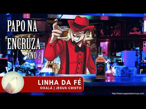 Papo na Encruza 42 - Linha da Fé - Oxalá | Jesus Cristo