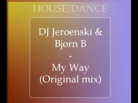 DJ Jeroenski & Bjorn B - My Way (Original mix) [HQ]