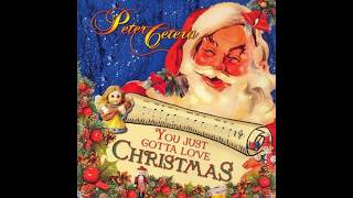 Peter Cetera - You Just Gotta Love Christmas