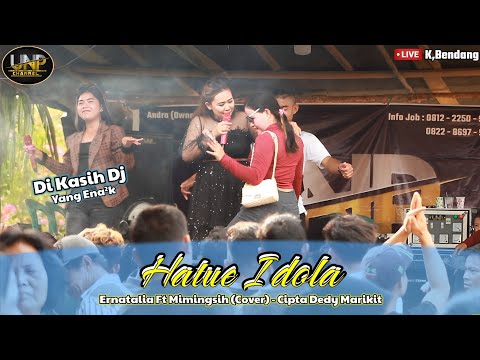 ERNATALIA FT MIMINGSIH - HATUE IDOLA CIPTA DEDY MARIKIT (FULL DJ REMIX) - LIVE DUSUN KULUK BENDANG