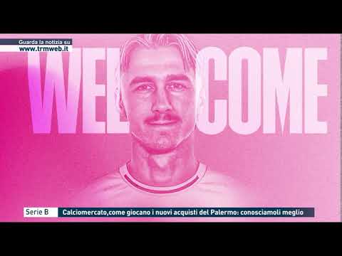Serie B - Calciomercato, come giocano i nuovi acquisti del Palermo: conosciamoli meglio