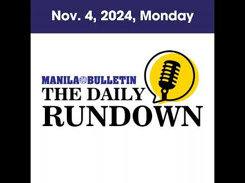 Monday, Nov. 4, 2024 - Top Philippine News | The Manila Bulletin Daily Rundown