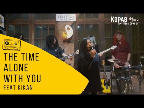 The Time Alone With You Cover by The Callout feat KIKAN