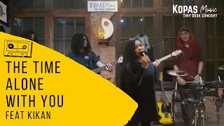 The Time Alone With You Cover by The Callout feat KIKAN