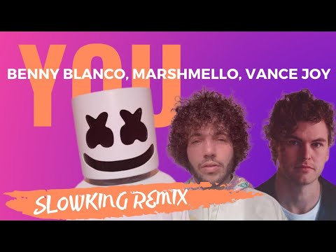 Benny Blanco, Marshmello & Vance Joy - You (Slowking Remix) Lyrical Video | New Song 2021
