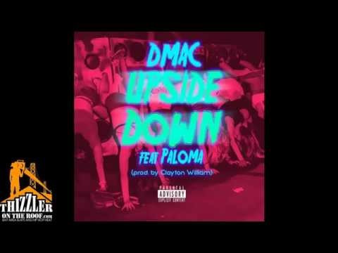 Dmac ft. Paloma - Upside Down [Prod. Clayton William] [Thizzler.com]