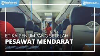 Jarang yang Tahu, Begini Etika Penumpang setelah Pesawat Mendarat: Jangan Langsung Aktifkan Ponsel