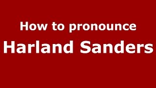 How to pronounce Harland Sanders
