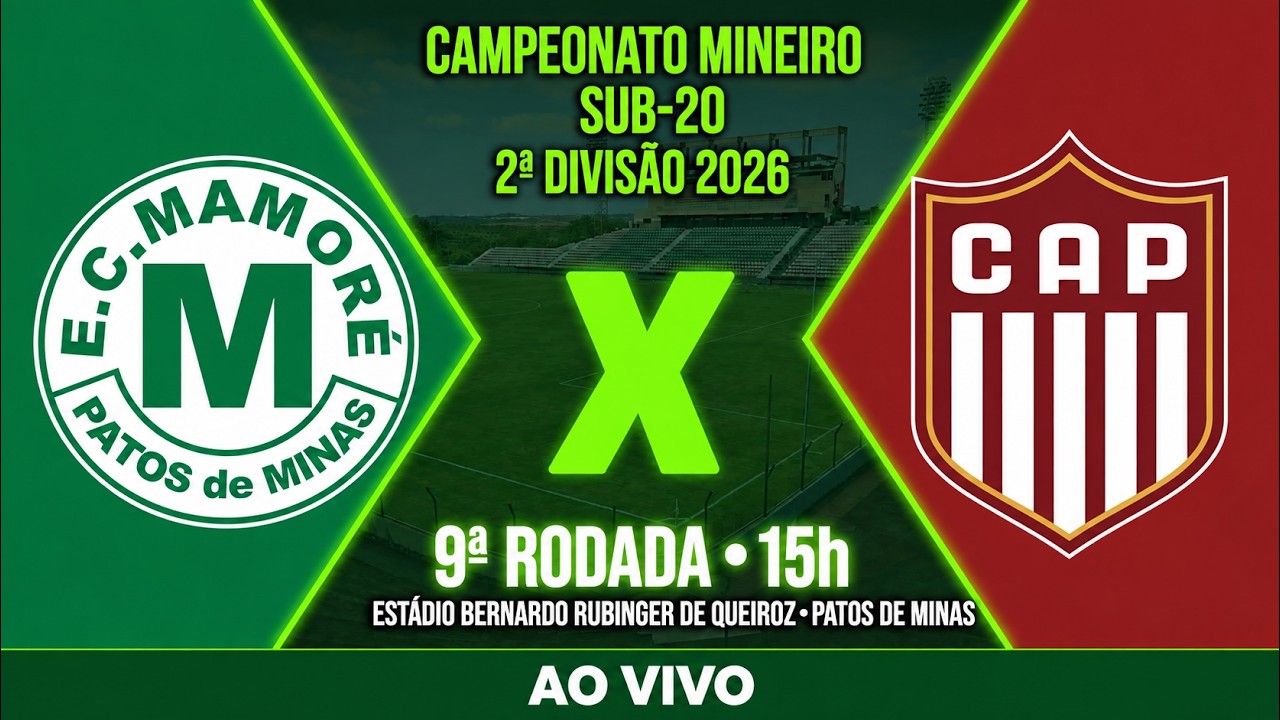 MAMORÉ x PATROCINENSE AO VIVO - CAMPEONATO MINEIRO SUB-20 2ª DIVISÃO 2026 | 9ª Rodada