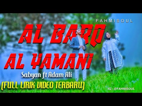 AL BARQ AL YAMANI - SABYAN ft ADAM ALI (FULL LIRIK ARAB LATIN TERBARU)