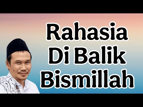 ngaji gus baha : Rahasia Dibalik Bismillah