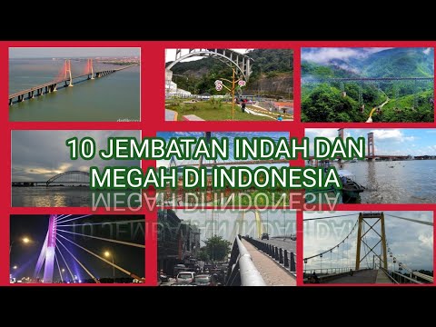 10 JEMBATAN TERINDAH DI INDONESIA || Megah nan Unik