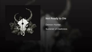 Demon Hunter - Not Ready To Die