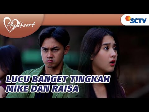 Padahal Lagi Berantem, Eh Raisa dan Mike Tetep Gemesin | My Heart - Episode 112