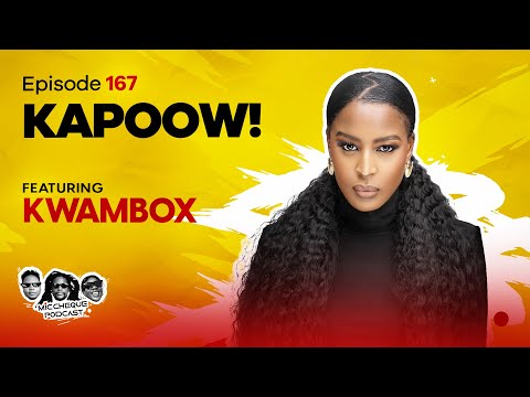 MIC CHEQUE PODCAST | Episode 167 | Kapoow Feat. KWAMBOX