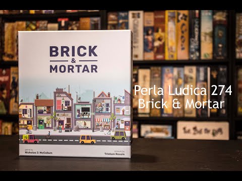 Perla Ludica 274 - Brick & Mortar