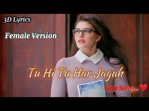 Tu Hi Tu Har Jagah Female Version (Lyrics).Singer-Neeti Mohan.Movei-KICK.3D Lyrics.
