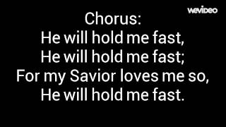 He will hold me fast
