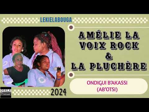 AMÉLIE MIEL la Voix Rock et LA PLUCHERE - Ondigui b'akassi (ab'otsi) (Audio officiel)