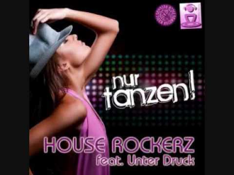 House Rockerz ft. Unter Druck - Nur Tanzen mit Lyrics [HQ]