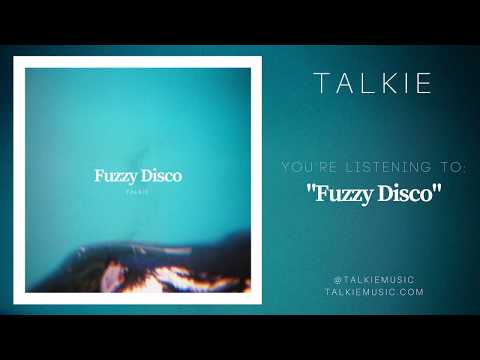 Talkie - Fuzzy Disco