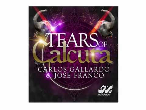 Carlos Gallardo & Jose Franco - Tears of Calcuta (John Jacobsen & Anzwer Remix)