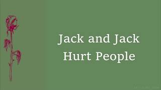 Jack &amp; Jack - Hurt People (Lyrics)