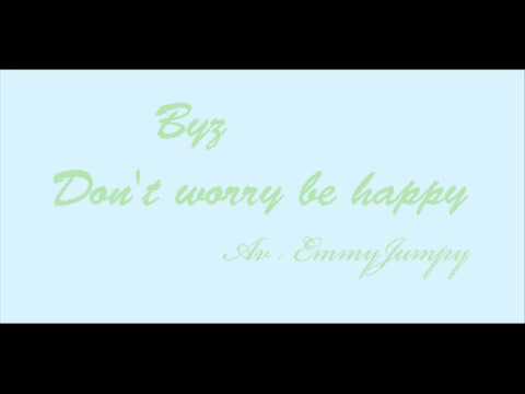 Byz - Don't Worry be Happy