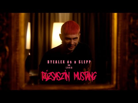 byealex és a slepp ft. luca - rózsaszín mustang