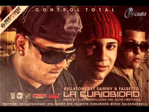 La Curiosidad - Killatonez Ft Sammy y Falsetto (Original) REGGAETON 2012
