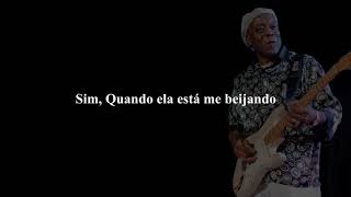 Buddy Guy - Some Kind of Wonderful (Tradução)
