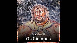#98 - Os Ciclopes
