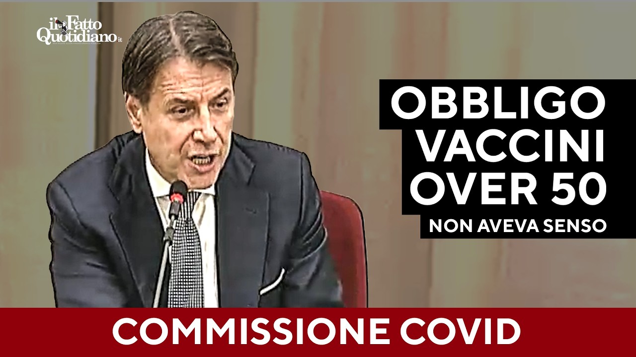 Conte in Commissione Covid: “L’obbligo vaccinale agli over 50? Non aveva senso”