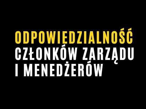 Webinar 21.10.2020 r. „Odpowiedzialność członków zarządu i menedżerów”