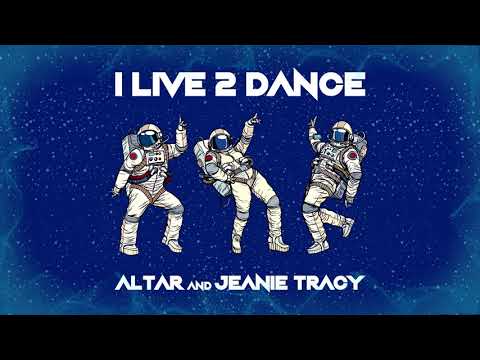 Altar & Jeanie Tracy - I Live 2 Dance (Original Mix)