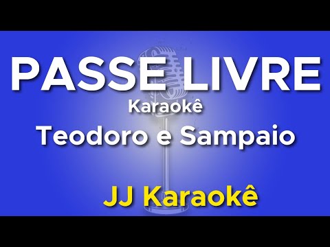Passe Livre - Teodoro e Sampaio - Karaokê com 2ª Voz