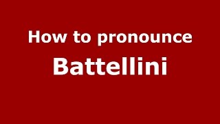 How to pronounce Battellini