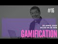 (Sesi 16) GAMIFICATION (Sesi 16) GAMIFICATION