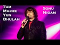 Tum Mujhe Yun Bhula Sonu Nigam Songs Rafi Songs New Songs 2019 Old Songs