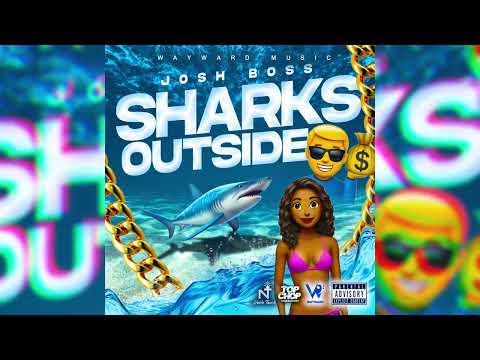 Josh Boss - Sharks Outside (Audio)