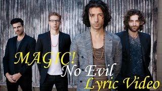No Evil -   MAGIC! (Lyric Video)