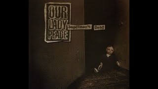 Our Lady Peace - Superman&#39;s Dead