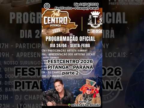 #FestCentro #Pitanga #Paraná #Brasil #Parte2 #dia 24/04/2026 #Show #Festa #BelezasdaRegião