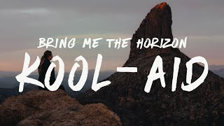 Bring Me The Horizon - Kool-Aid (Lyrics)