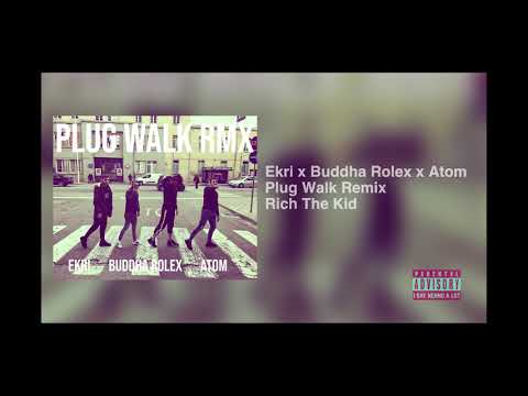 Ekri x Buddha Rolex x Atom - Plug Walk Remix (Cammino come i pusher)