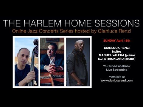 THE HARLEM HOME SESSIONS #14 - GIANLUCA RENZI invites MANUEL VALERA & E.J. STRICKLAND